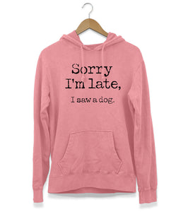 Sorry I'm Late Hoodie (Unisex)