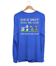 Load image into Gallery viewer, Dogs Are Good Long Sleeve (Unisex)